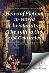 Heirs of Pietism in World Christianity: The 19th to the 21st Centuries by Wendy J. Deichmann and Scott T. Kisker