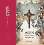 Asian church history: arise Asian church: outline and chronology (Supplementary) by Bong Rin Ro