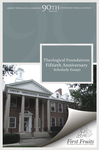 Theological Foundations: Fiftieth Anniversary Scholarly Essays