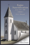 Entire Sanctification from 1739 to 1900 by S. L. C. Coward