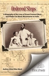 Ordered steps, or, The Wards of India : a biograpy of the lives of Ernest Fremont Ward and Phebe Elizabeth Cox Ward, missionaries to India, 1880-1927