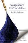 Suggestions for Translators, Editors, & Revisers of the Bible