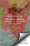Remember His Marvellous Works: A Record of Remarkable Providences and Answers to Prayer