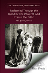 Redeemed Through The Blood, Or, The Power Of God To Save The Fallen : A Book Of Testimonies By Those Who Have Been Saved, And Some Of My Experience In My Work Among The Fallen by Jonnie Jernigan