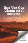 Una Voz Que Clama en el Desierto: La intersección de la predicación y el liderazgo by Danny Román Gloró