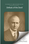 Defeats of the Devil: As Seen in the Life of James M. Taylor by James M. Taylor