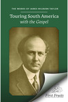 Touring South America with the Gospel by James M. Taylor