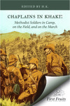 Chaplains in khaki: Methodist soldiers in camp, on the field, and on the march by H. K.