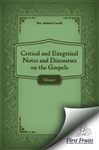 Critical and Exegetical Notes and Discourses on the Gospels: Matthew and Mark by Andrew Carroll