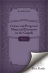 Critical and Exegetical Notes and Discourses on the Gospels Vol-2 (Luke and John) by Andrew Carroll