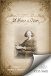 TWENTY-EIGHT YEARS A SLAVE.    OR     THE STORY OF MY LlFB IN THREE CONTINENTS