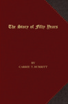 The Story of Fifty Years by Carrie T. Burritt