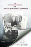 Christianity & Sectarianism by W. B. Godbey