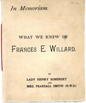 Box 10_13 (Literary Productions--Pamphlets-_What We Knew of Frances E. Willard,_ n.d.) by ATS Special Collections and Archives