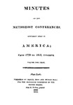 Minutes of the Methodist Conferences, Annually Held in America; from 1773 to 1813, Inclusive. Volume the First.