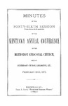 1873 Minutes of the Forty-Sixth Session (Twenty-First Since the Re-Organization) of the Kentucky Annual Conference of the Methodist Episcopal Church