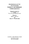 1966 Proceedings of the Eleventh World Methodist Conference by World Methodist Council, Lee F. Tuttle, and Max W. Woodward